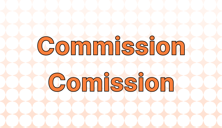 How To Use Commission Or Comission In A Sentence