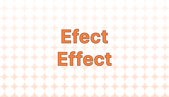 Efect vs. Effect: Which is Correct?