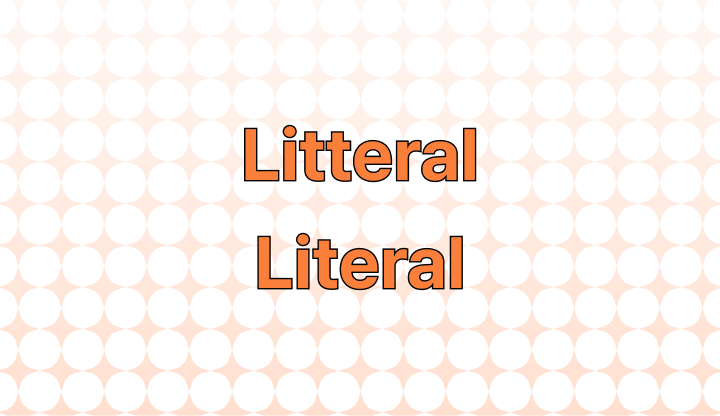 Litteral Vs Literal Which Is The Correct Spelling litteral-vs-literal-which-is-the-correct-spelling