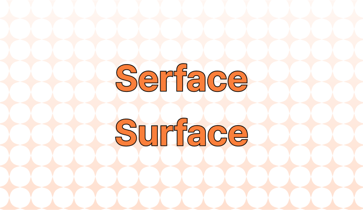 Serface vs. Surface: Which is the Correct Spelling?