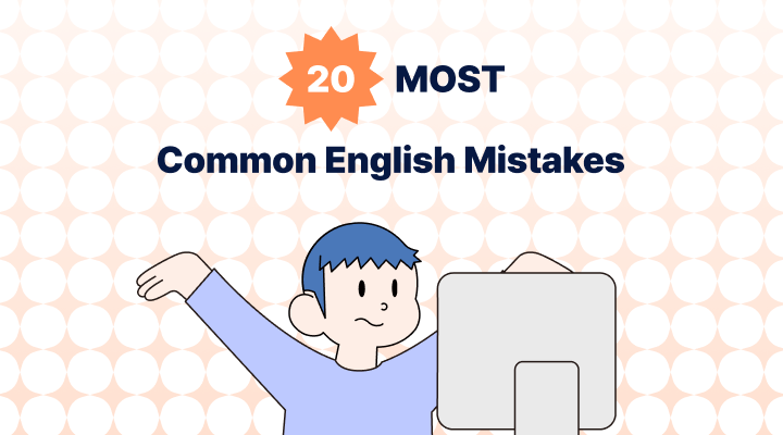 20 Most Common English Mistakes Made by Non-Native Speakers