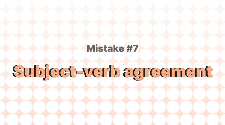 Subject-Verb Agreement