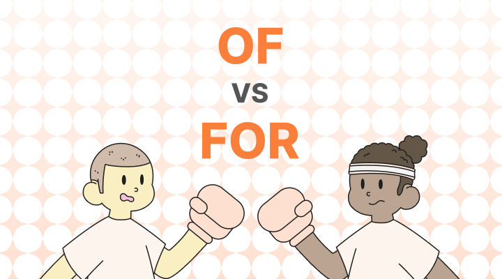 Of vs. For