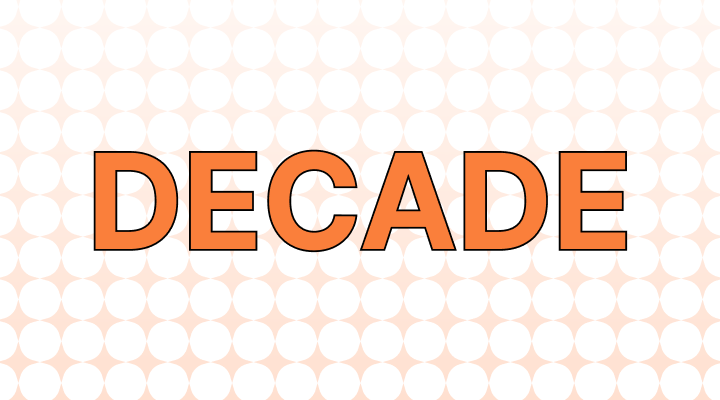 How Long Is a Decade?