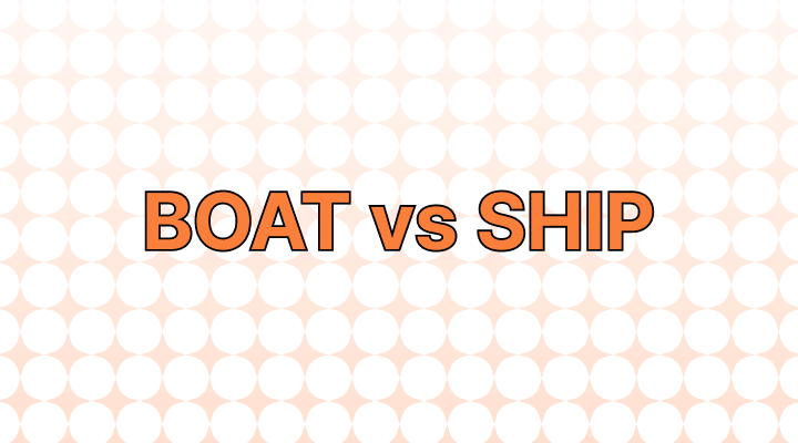 Boat vs. ship