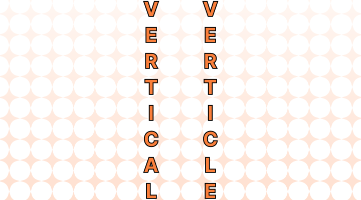 Verticle or Vertical: Which Is Correct?