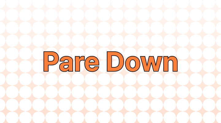 Pare Down Meaning and Examples