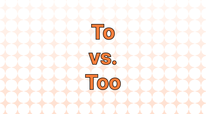 To vs. Too
