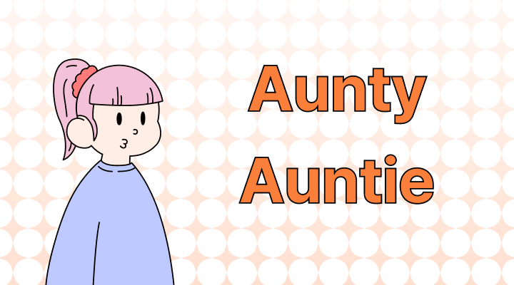 Aunty or Auntie