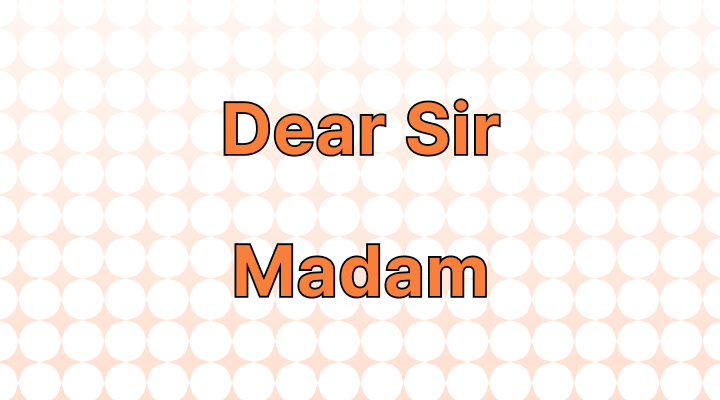 "Dear Sir or Madam": A Polite and Inclusive Greeting, but is the Term Still Appropriate?
