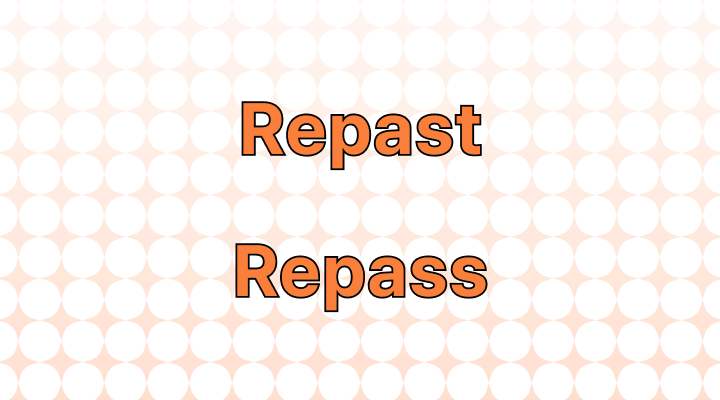 Repast vs. Repass: Unraveling the Meanings and Usage of These Similar-Sounding Words