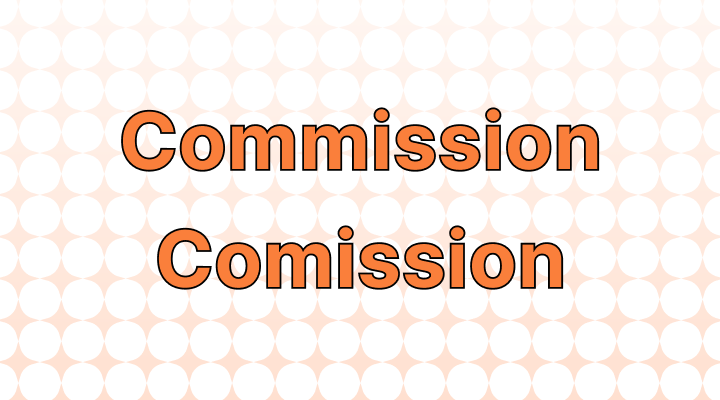 How to Use Commission or Comission in a Sentence