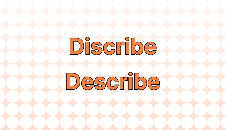 Discribe or Describe: Which Is Correct?