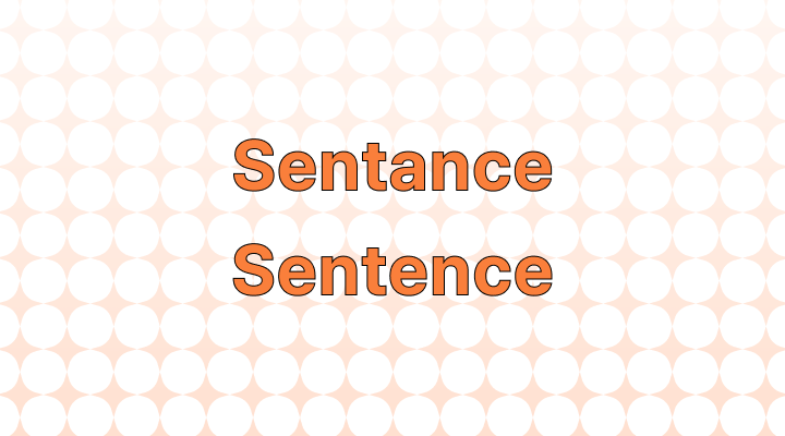 Sentance vs. Sentence: Which is Correct?