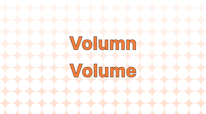 Volumn vs. Volume: Which is Correct?