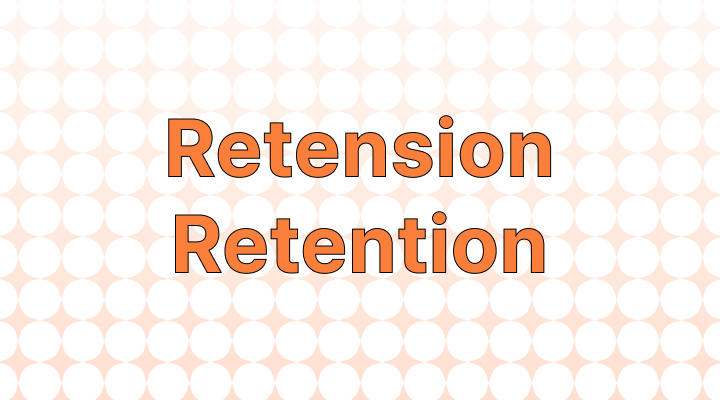 Retension vs. Retention: Which is Correct?