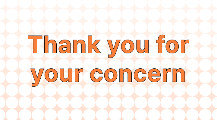 How to Use "Thank You for Your Concern" in Correspondences