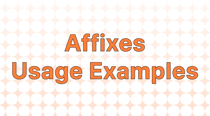 How to Understand Affixes, its Usage, and Examples