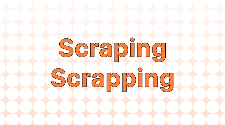 How to Use Scraping vs. Scrapping