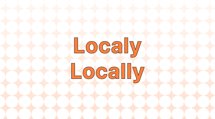 Localy vs. Locally: Which is the Correct Spelling?