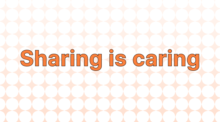 How to Use the Phrase "Sharing is Caring"
